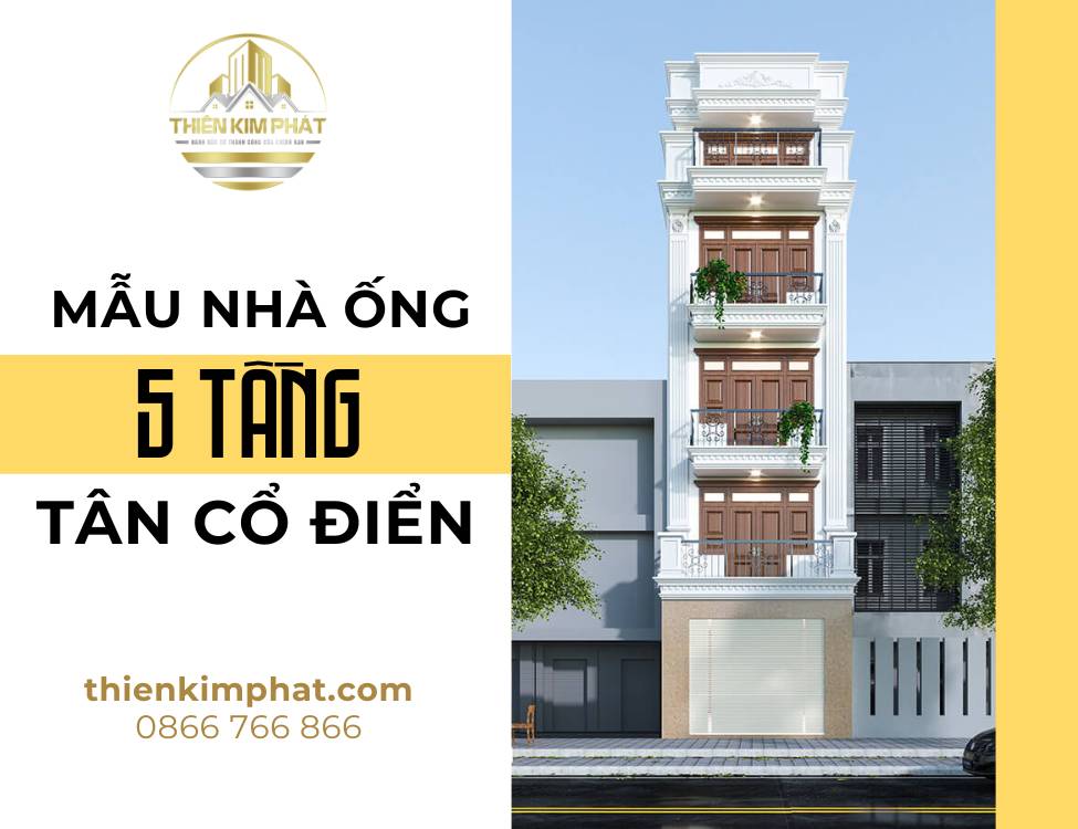 Mẫu nhà ống 5 tầng tân cổ điển