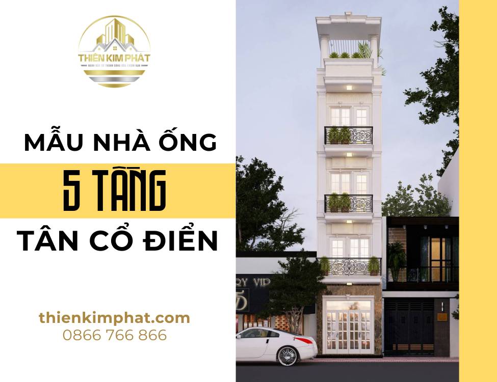 Mẫu nhà ống 5 tầng tân cổ điển