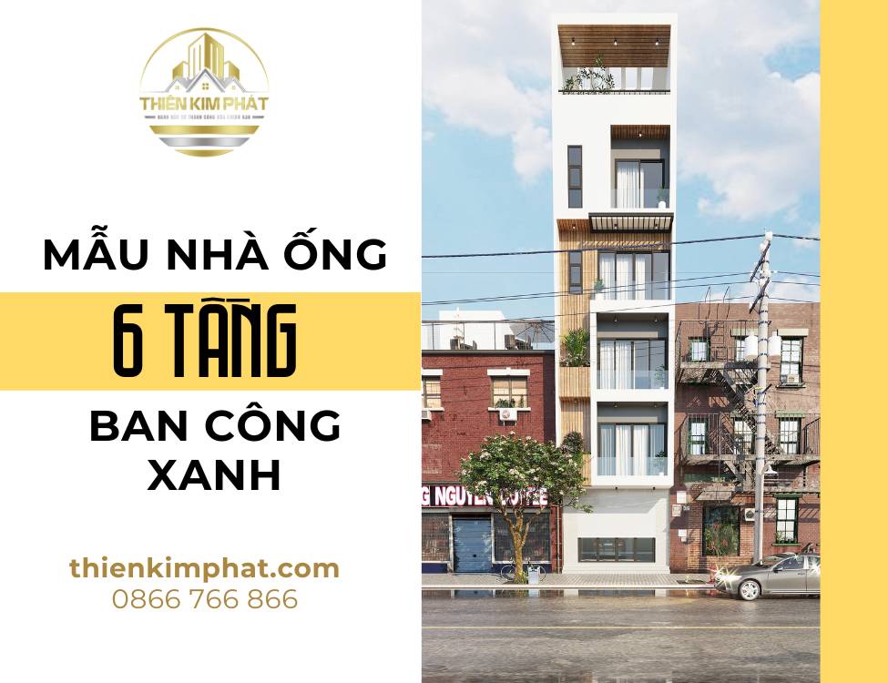 Nhà ống 6 tầng với thiết kế ban công xanh