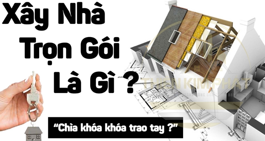 xây nhà trọn gói là gì?